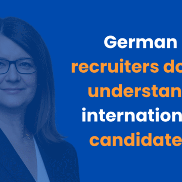 German recruiters don’t understand international candidates